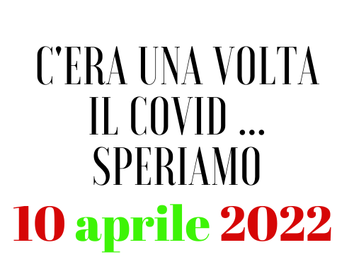 C'ERA UNA VOLTA IL COVID ... speriamo